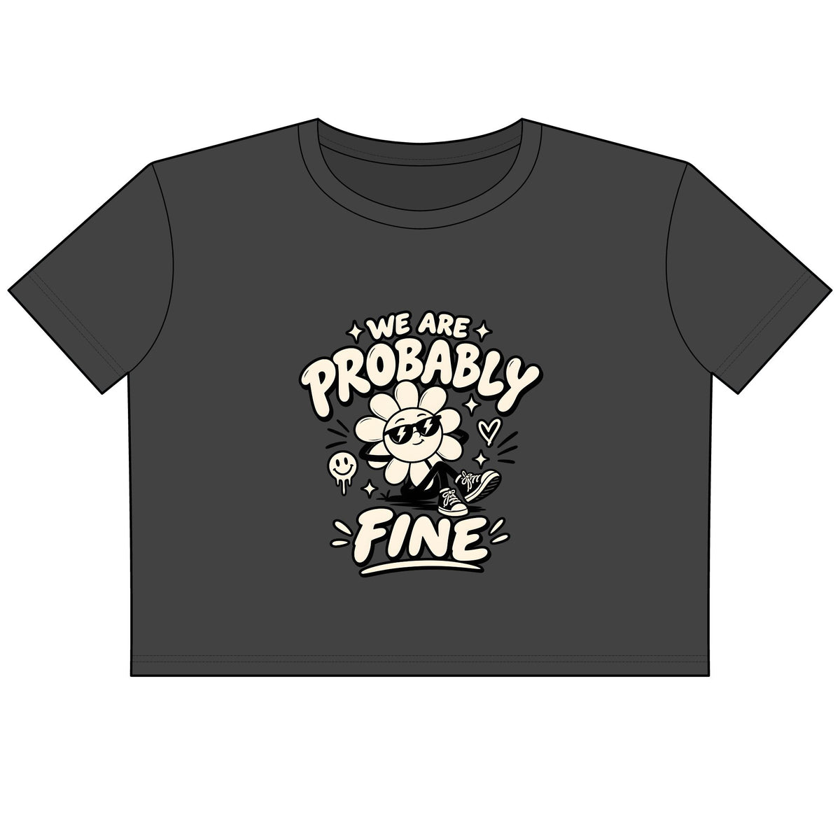 'We Are Probably Fine' Cropped Tee — Women's Cute Floral Graphic Crop Top
