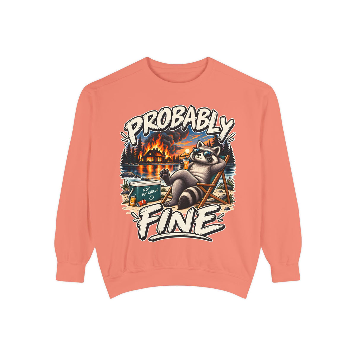 Probably Fine Raccoon Sweatshirt — Funny Camping Graphic Crewneck