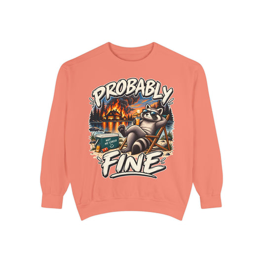 Probably Fine Raccoon Sweatshirt — Funny Camping Graphic Crewneck